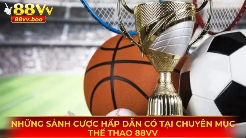 Thể Thao 88vv 3 Những sảnh game hấp dẫn nhất có tại nền tảng thể thao 88vv